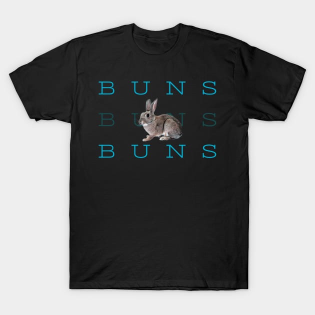 Buns Buns Buns T-Shirt by DreamsofDubai